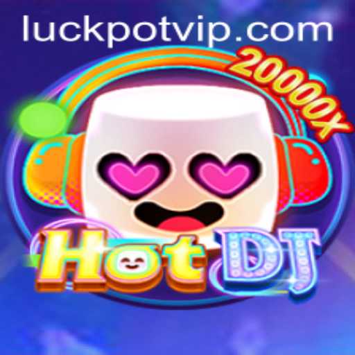 Discover the Thrilling World of HotDJ and the Exciting Luckpot